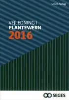 Vejledning i planteværn. Årgang 2016