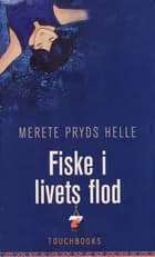 Fiske i livets flod af Merete Pryds Helle