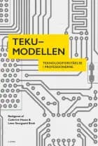 TEKU-modellen – Teknologiforståelse i professionerne