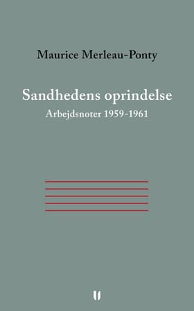 Sandhedens oprindelse. Arbejdsnoter 1959-1961 af Maurice Merleau-Ponty