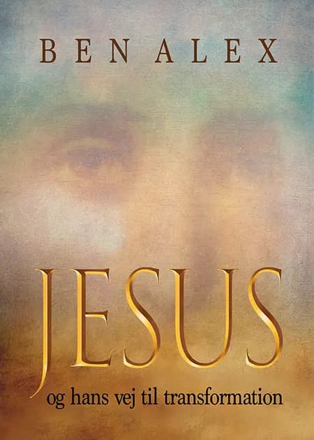 Jesus og hans vej til transformation af Ben Alex