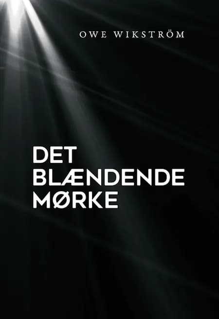 Det blændende mørke af Owe Wikström