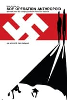 Soe operation anthropoid af Per Schmidt og Frank Dallgaard