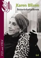 Karen Blixen - historiefortælleren af Anne Sofie Tiedemann Dal