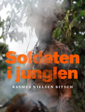 Soldaten i junglen af Rasmus Nielsen Bitsch