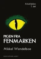 Pigen fra Fenmarken af Mikkel Wendelboe