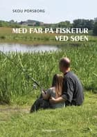Med far på fisketur ved søen