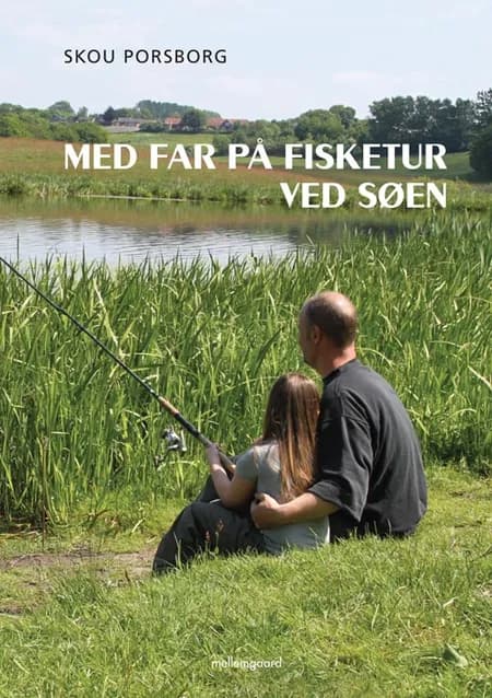 Med far på fisketur ved søen af Skou Porsborg