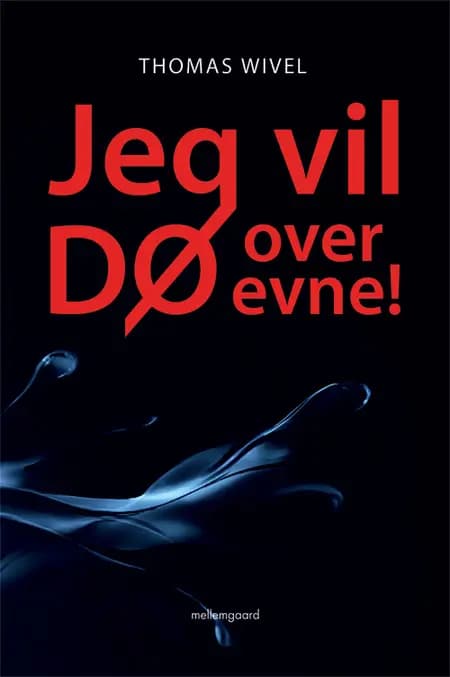 Jeg vil dø over evne! af Thomas Wivel