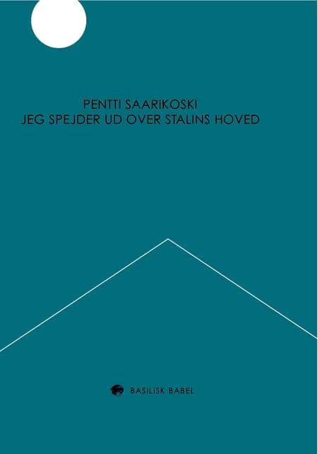 Jeg spejder ud over Stalins hoved af Pentti Saarikoski