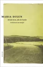Alt det krat, alle de buske af Maria Dixen