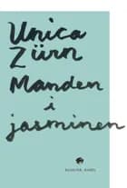 Manden i jasminen af Unica Zürn
