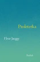 Proleterka af Fleur Jaeggy