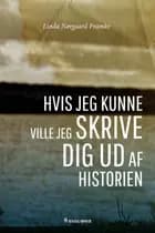 Hvis jeg kunne ville jeg skrive dig ud af historien
