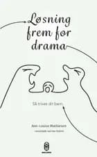 Løsning frem for drama af Ann-Louise Mathiesen