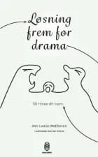 Løsning frem for drama af Ann-Louise Mathiesen