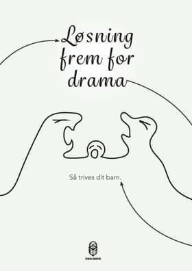 Løsning frem for drama, så trives dit barn af Ann-Louise Kjær Mathiesen