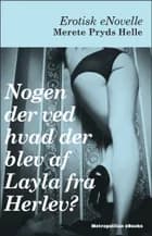 Nogen der ved hvad der blev af Layla fra Herlev? af Merete Pryds Helle