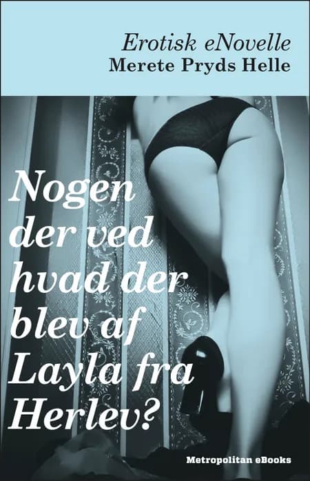Nogen der ved hvad der blev af Layla fra Herlev? af Merete Pryds Helle