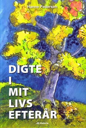 Digte i mit livs efterår af Hanne Pedersen