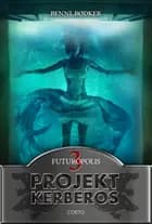 Projekt Kerberos 3: Futuropolis