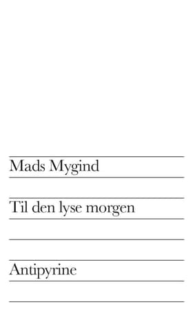 Til den lyse morgen af Mads Mygind