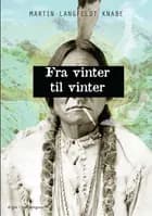 Fra vinter til vinter af Martin Langfeldt Knabe