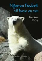 Isbjørnen Frederik vil have en ven