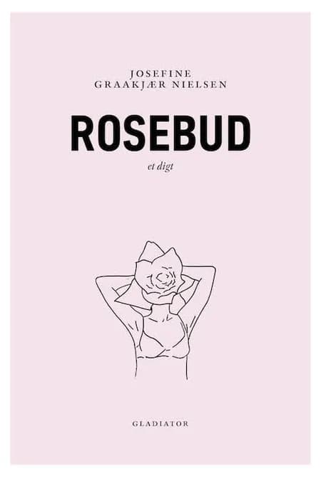 Rosebud af Josefine Graakjær Nielsen