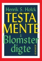 Testamente & blomsterdigte