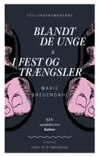 Tvillingeromanerne Blandt de Unge & I Fest og Trængsler