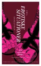 Erotiske Situationer af Emil Aarestrup