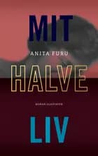 Mit halve liv af Anita Furu