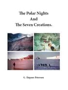 The polar nights and the seven creations