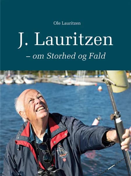 J. Lauritzen - om storhed og fald af Ole Lauritzen