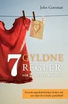 Syv gyldne regler for to der lever sammen af John Gottman og Nan Silver