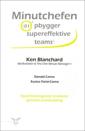 Minutchefen opbygger supereffektive teams af Ken Blanchard