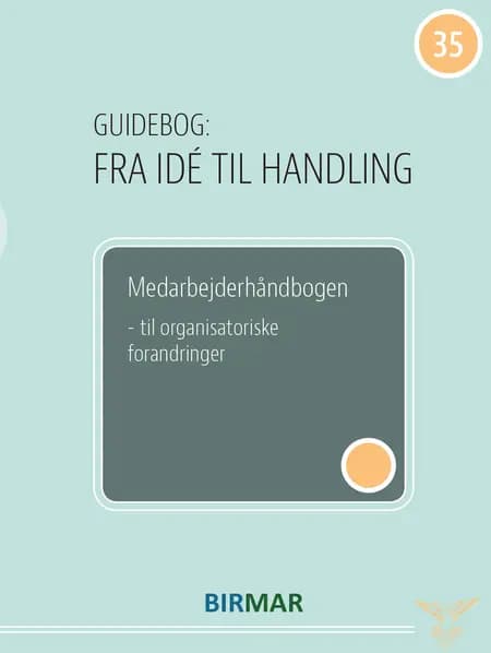 Medarbejderhåndbogen til organisatoriske forandringer af Forlaget Birmar