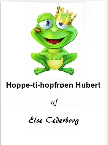 Hoppe-ti-hopfrøen Hubert af Else Cederborg