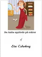 Da Anita spyttede på rektor