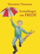 Fortællinger om Frede af Thorstein Thomsen