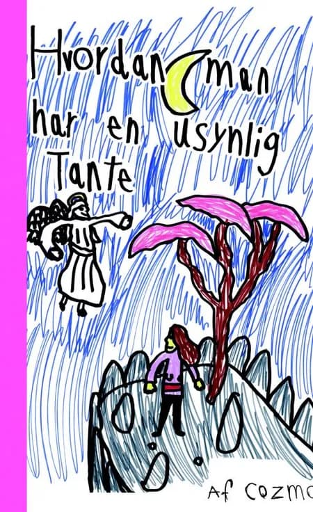 Hvordan man har en usynlig tante af David Cozmo Stendevad Kjær
