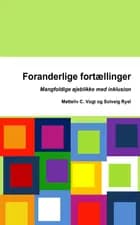 Foranderlige Fortællinger - Mangfoldige øjeblikke med inklusion