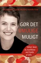 Gør det umulige muligt af Diane Musho Hamilton