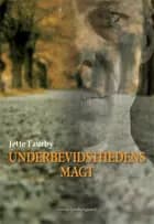 Underbevidsthedens magt af Jette Faurby