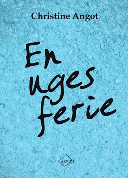 En uges ferie af Christine Angot