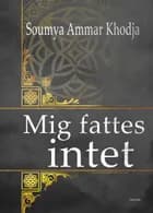Mig fattes intet af Soumya Ammar Khodja