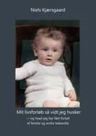 Mit livsforløb så vidt jeg husker