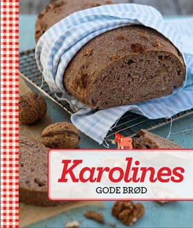 Karolines Gode Brød af Karolines Køkken