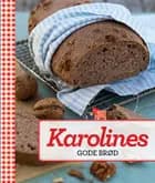 Karolines Gode Brød